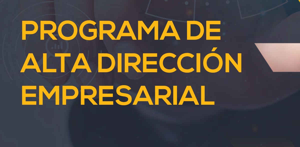 PROGRAMA DE ALTA DIRECCIÓN EMPRESARIAL